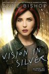 Review: Vision in Silver by Anne Bishop